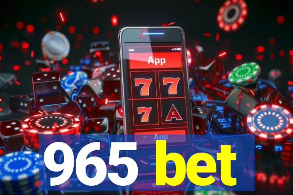 965 bet